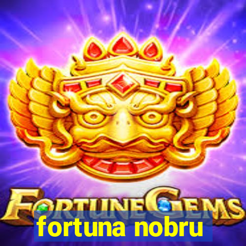 fortuna nobru